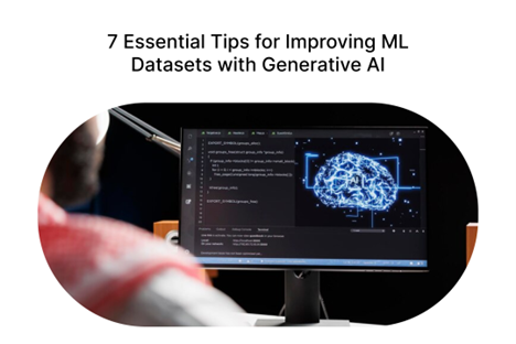essential tips for improving ML datasets with generative AI