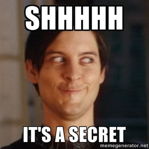 Shhh. It’s a secret.