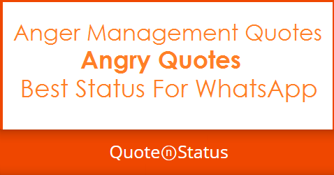 100 Angry Quotes - Anger Management Quotes and WhatsApp Status