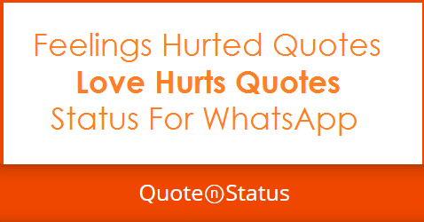 65 Love Hurts Quotes - Feeling Hurt Quotes and WhatsApp Status