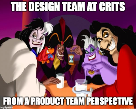 Disney’s villains sit together at a table and looking with an evil look. The caption says “The design team at crits. From a product team perspective”