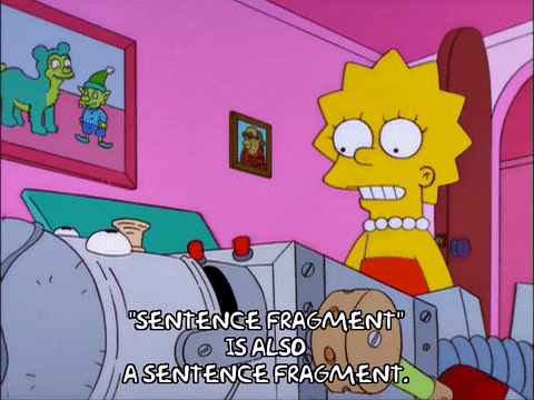 Lisa Simpson standing above the robot Linguo from “The Simpsons”, saying “sentence fragment is also a sentence fragment”