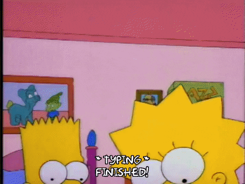 animated gif from simpsons says typing finished