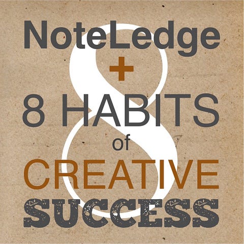 NoteLedge + 8 Habits of Creative Success