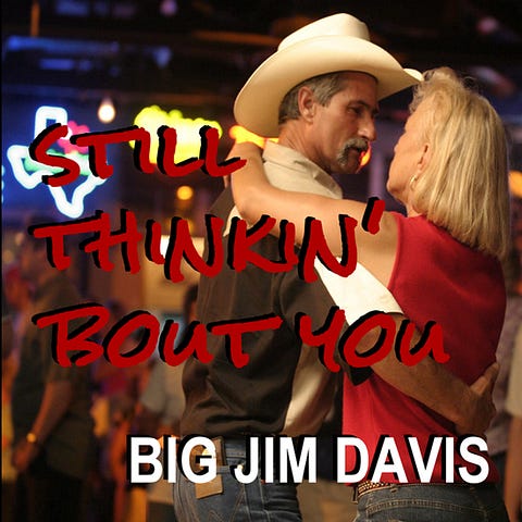 Big Jim Davis "Still Thinkin' Bout You"