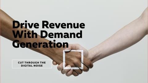 Is Your Demand Generation Team Driving Revenue or Just Creating Digital Noise?