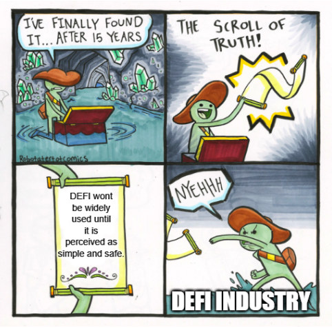 Meme: Finding the scroll of truth. It says, “DEFI won’t be widely used until it is perceived as simple and safe.” The one who finds it is upset and throws the scroll away because it’s not what he wants to hear.
