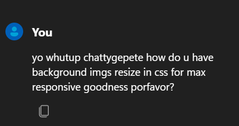 yo whutup chattygepete how do u have background imgs resize in css for max responsive goodness porfavor?