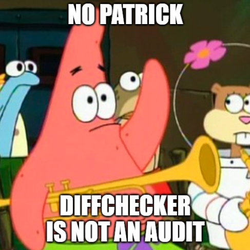 A meme image: “No Patrick, Diffchecker is not an audit.”