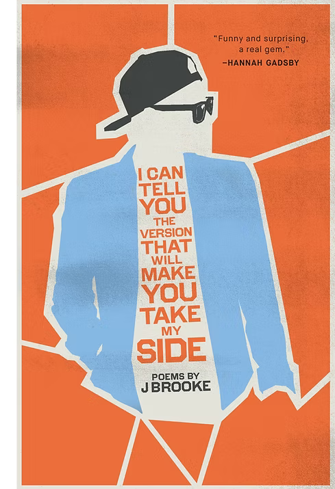 Orange, blue and white book cover of J “I Can Tell You the Version That Will Make You Take My Side,” featuring the outline of a person in a blue jacket wearing black sunglasses and a backwards black ballcap.