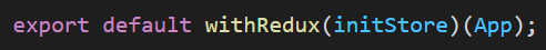 export default withRedux(initStore)(App)