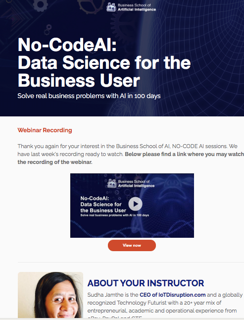 Get No-Code AI Webinar recording for free from Sudha Jamthe at https://mailchi.mp/businessschoolofai/nocodeai-4-14-webinar