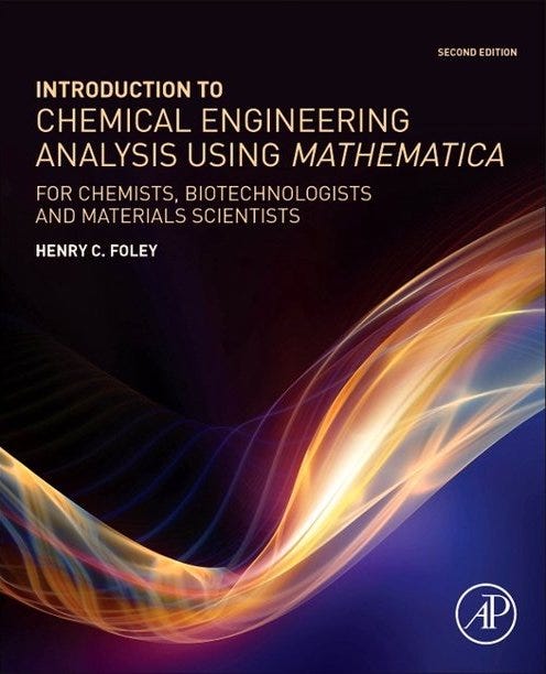 Cover to “Introduction to Chemical Engineering Analysis Using Mathematica for Chemists, Biotechnologists and Materials Scientists”
