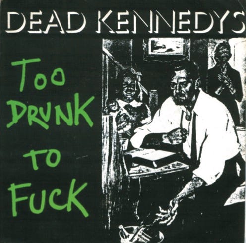 photo of album cover for Dead Kennedys’ Too Drunk To Fuck