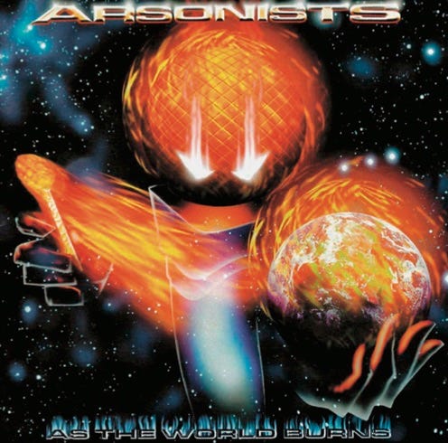 front of record cover for The Arsonists’ As The World Burns album