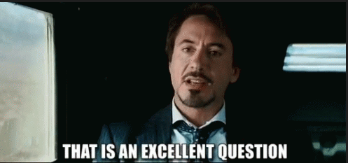 Meme: Tony Stark sitting in a car, saying ‘That is an excellent question’