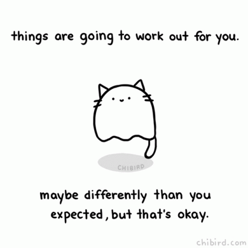 Image: ghost cat. Text: Things are going to work out for you. Maybe not in the way you expected, but that’s okay.