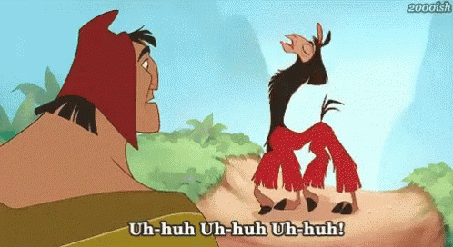 Llama Kuzco from The Emperor’s New Groove taking some steps and saying “uh-huh uh-huh uh-huh” as his friend watches
