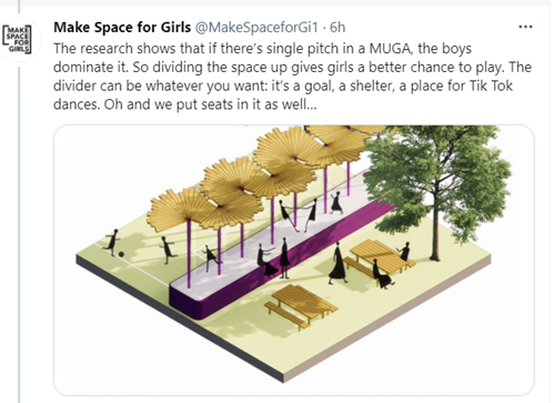 Screenshot from Make Space for Girls Twitter account with image of a divided play space with trees and benches. Tweet says: The research shows that if there’s single pitch in a MUGA, the boys dominate it. So dividing the space up gives girls a better chance to play. The divider can be whatever you want: it’s a goal, a shelter, a place for Tik Tok dances. Oh and we put seats in it as well…