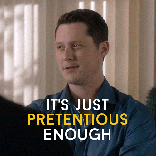 An animation of a guy talking with text overlaid that reads, “It’s just pretentious enough.”