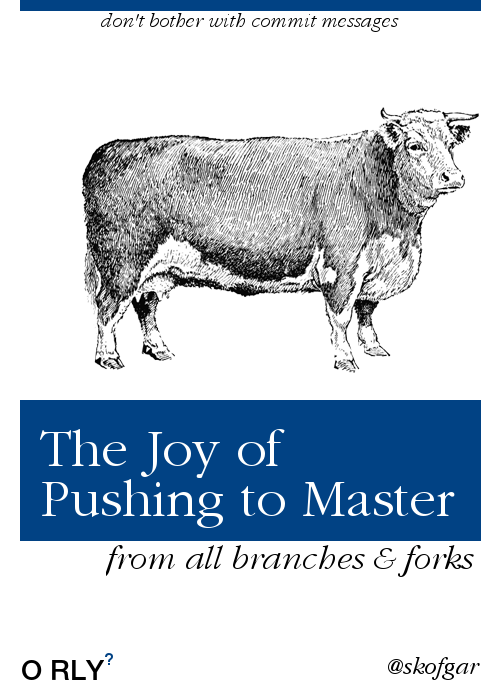 Humorous book cover about the joy of pushing to master, using irony implying pushing to master is always ok