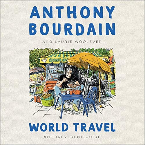[PDF] World Travel: An Irreverent Guide By Anthony Bourdain
