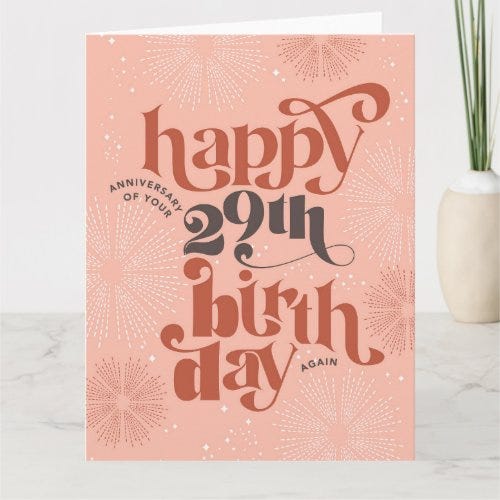 Happy 29th Birthday (Again) Card