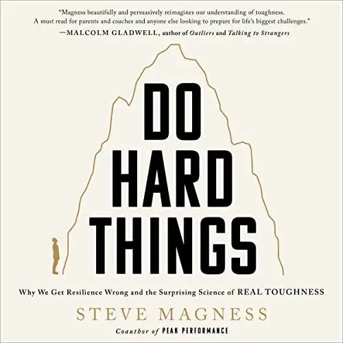 [PDF] Do Hard Things: Why We Get Resilience Wrong and the Surprising Science of Real Toughness By Steve Magness