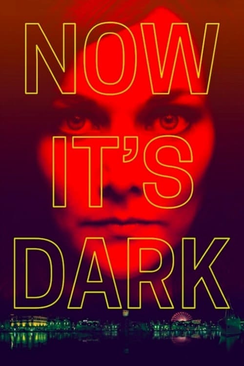 Now It's Dark (2018) | Poster
