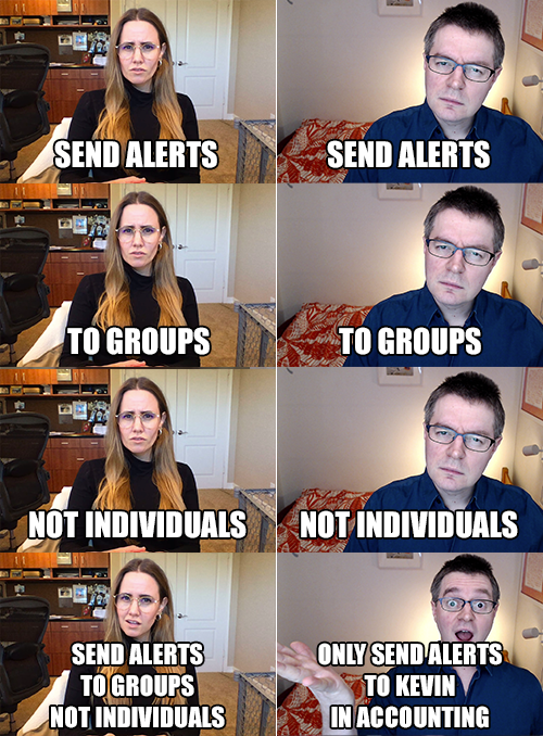 Imagen de meme que muestra "Enviar alertas a grupos, no a individuos" en lugar de "Enviar alertas solo a Kevin en contabilidad"