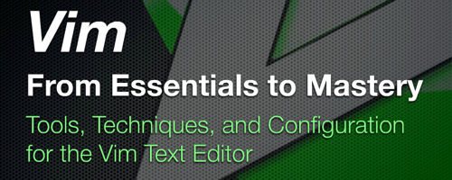 Vim: From Essentials to Mastery