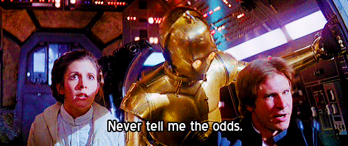 Image of Han Solo and C-3PO with Han Solo saying “Never tell me the odds”