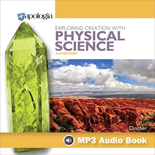 Exploring Creation with Physical Science, 3rd Edition by Vicki Dincher