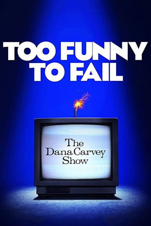 Too Funny to Fail: The Life & Death of The Dana Carvey Show (2017) | Poster