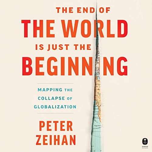 The End of the World Is Just the Beginning: Mapping the Collapse of Globalization E book