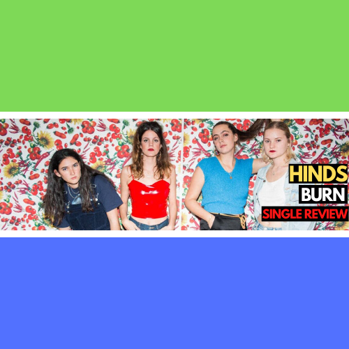 Hinds, ‘Burn’ – Single Review