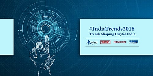 #IndiaTrends2018 - The 10 Trends Shaping Digital India