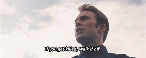 Captain America saying “if you get killed, walk it off.”