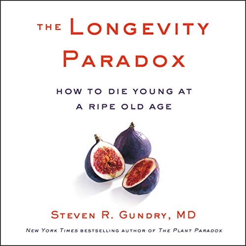Dr. Gundry, M.D., [Longevity Paradox](https://www.amazon.com/The-Longevity-Paradox-audiobook/dp/B07J2KX7HV/)