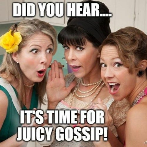 It’s time for juicy gossip.
