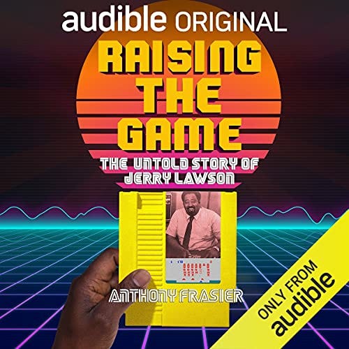 Cover art for Audible Original’s “Raising the Game” shows a vintage game cartridge with a photo of Jerry Lawson. This is a podcast about his untold story.