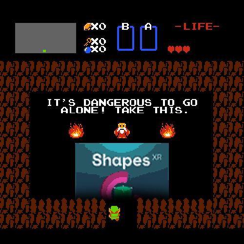 Legend of Zelda cave with man saying, “It’s dangerous to go alone! Take this.” with an image of ShapesXR underneath.