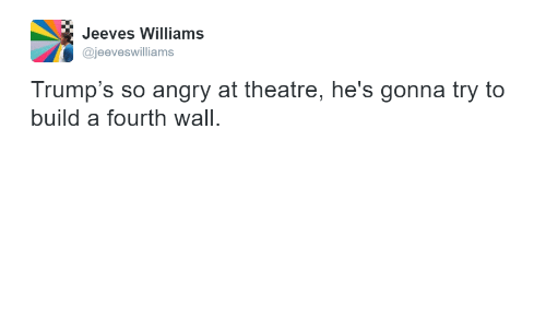 A joke about Trump and the fourth wall.
