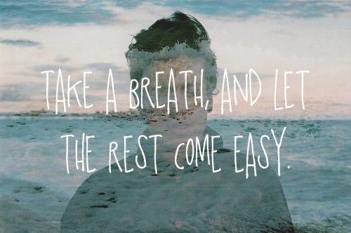 time to breathe quotes — take time to breathe quotes — take a moment to breathe quotes.