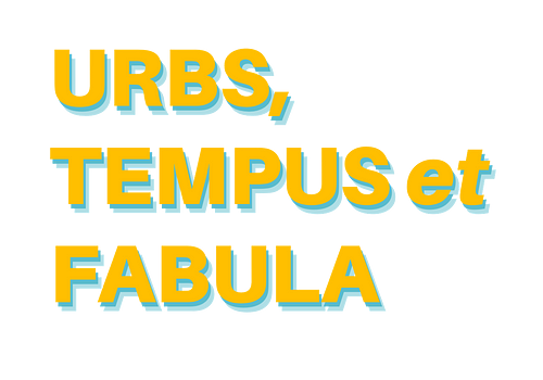 Urbs, Tempus et Fabula