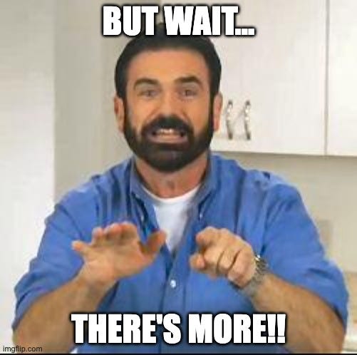 Billy Mays in a meme that says “but wait there’s more”