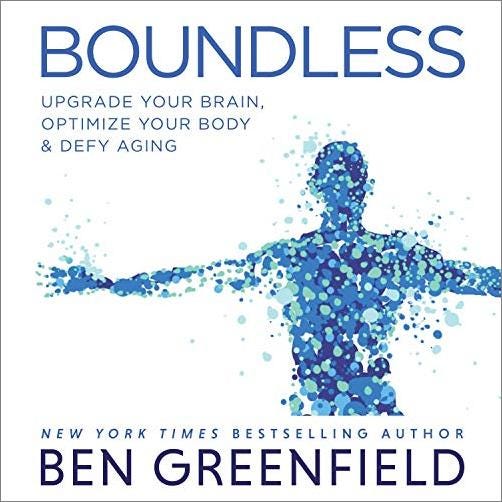 Boundless: Upgrade Your Brain, Optimize Your Body & Defy Aging, [listen on Audible](https://www.amazon.com/Boundless-Upgrade-Brain-Optimize-Aging/dp/B084TTQVNN/ref=sr_1_1?dchild=1&keywords=Boundless%3A+Upgrade+Your+Brain%2C+Optimize+Your+Body+%26+Defy+Aging&qid=1614109145&sr=8-1).