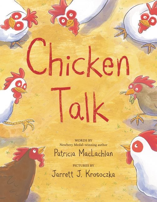 Chicken Talk by Patricia MacLachlan, illustrated by Jarrett J. Krosoczka