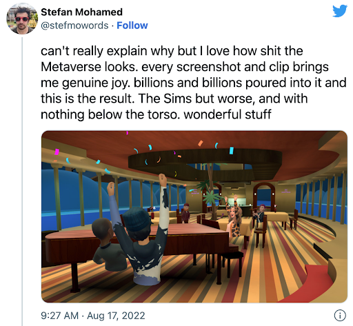Tweet: can’t really explain why but I love how shit the Metaverse looks…