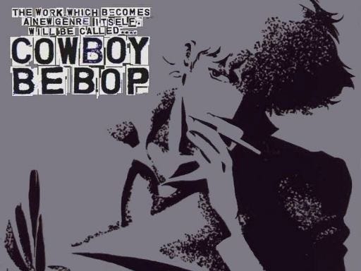 Splash screen: “The work, which becomes a new genre itself, will be called…. Cowboy Bebop.